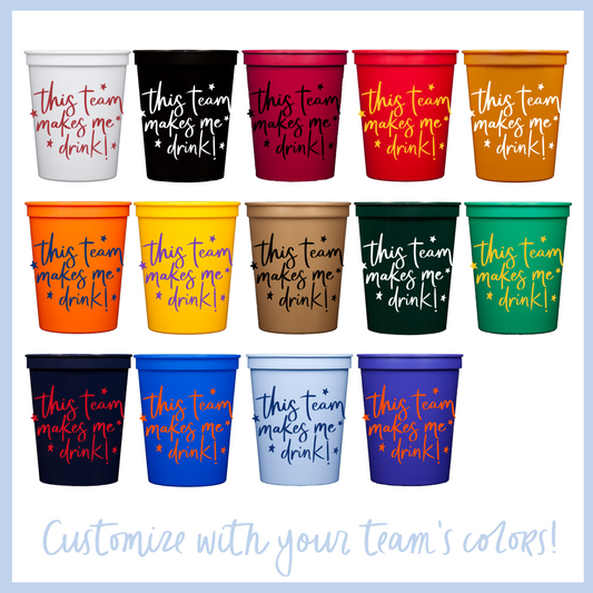 “This team makes me drink” Stadium Cup